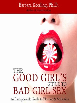 cover image of The Good Girl's Guide to Bad Girl Sex